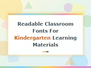 Readable Classroom Fonts for Kindergarten Learning Materials
