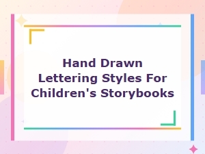 Whimsical Hand Drawn Lettering Styles Perfect for Children's Storybooks