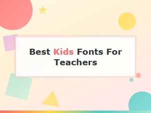 Best Free Kids Fonts for Teachers in the Classroom