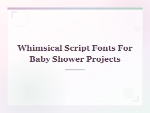 Whimsical Script Fonts for Baby Shower Projects | Free Kids Fonts