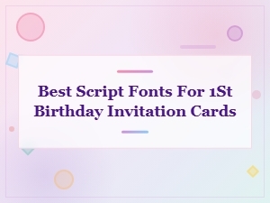 Best Script Fonts for 1st Birthday Invitation Cards Your Baby Will Love